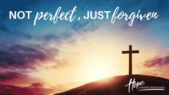 Not Perfect, Just Forgiven